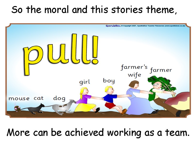 So the moral and this stories theme,       